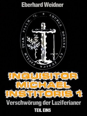 cover image of INQUISITOR MICHAEL INSTITORIS 1--Teil Eins